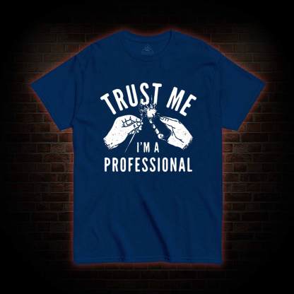Trust Me I'm a Professional T-shirt 