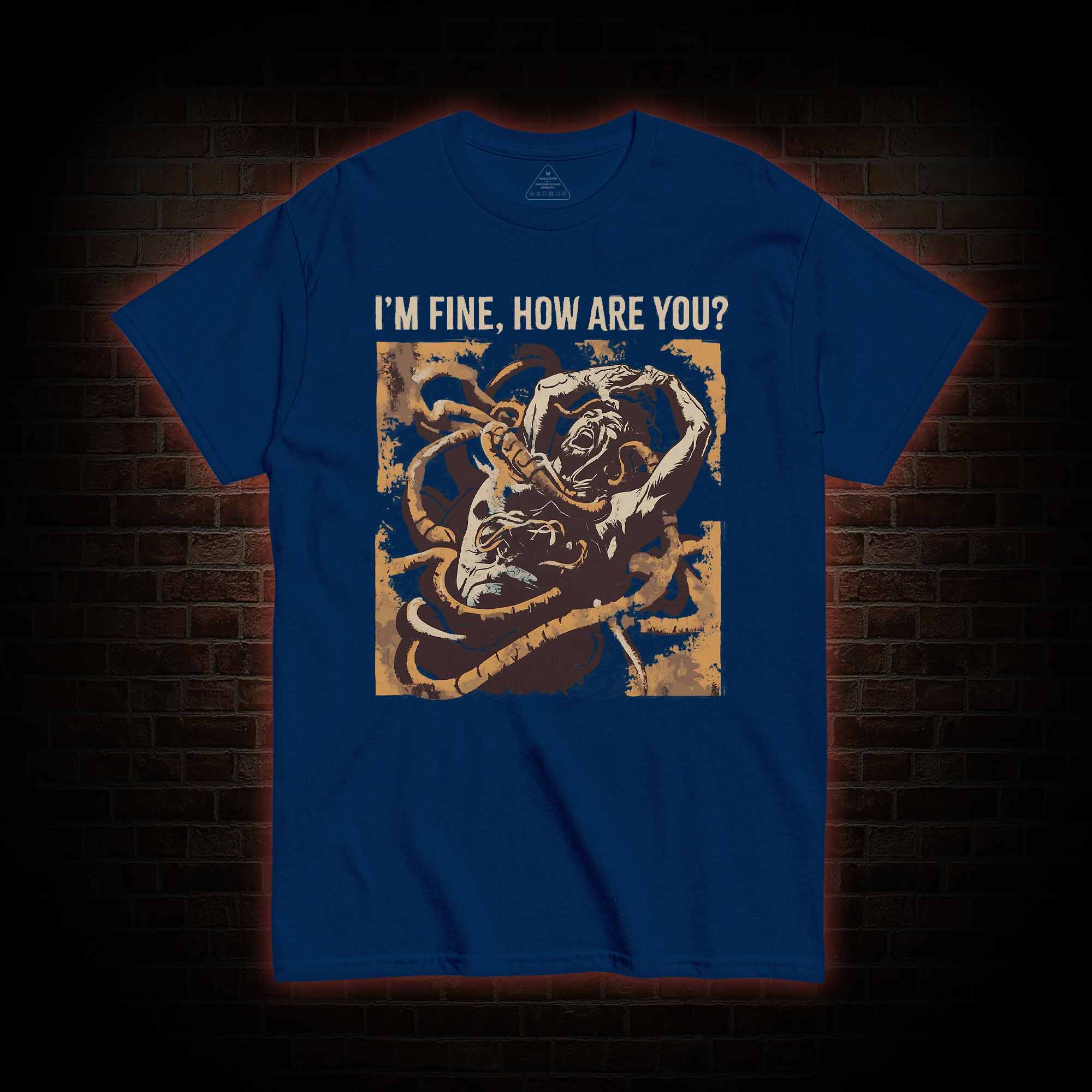 I’m Fine, How Are You T-shirt 