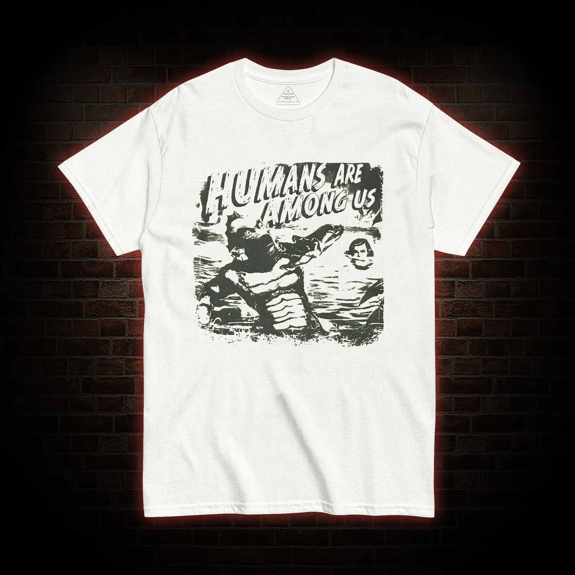 Humans are Among Us T-shirt 