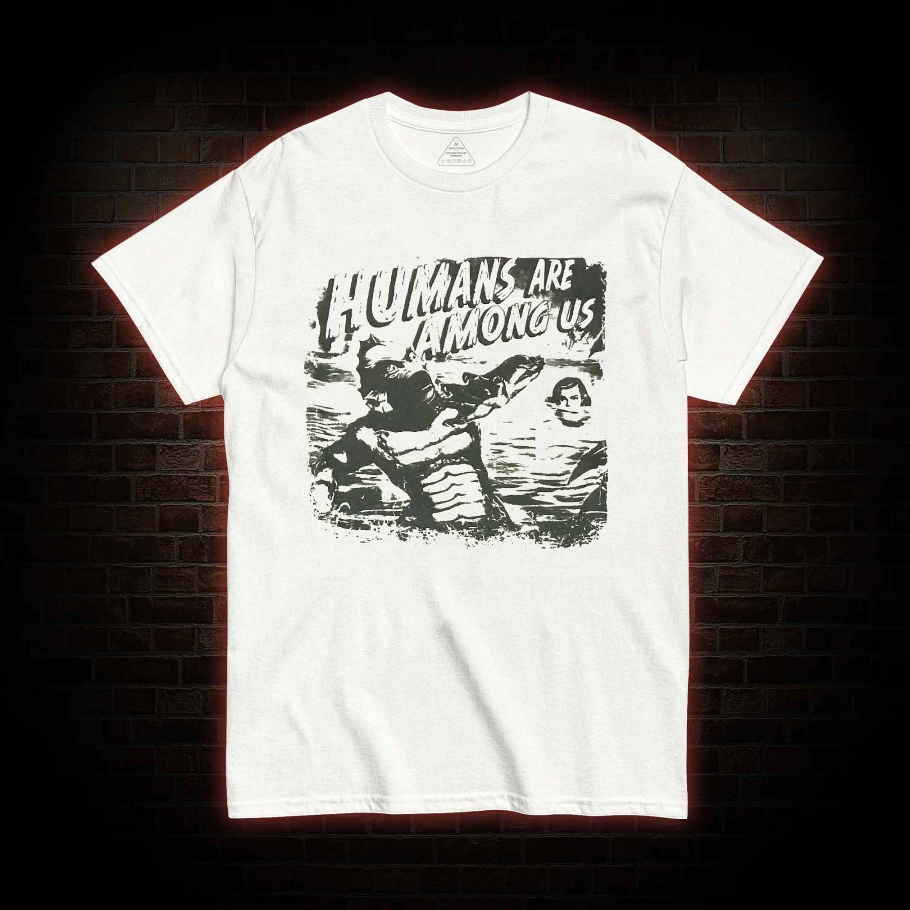 Humans are Among Us T-shirt 