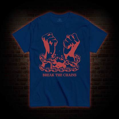 Break the Chains T-shirt 
