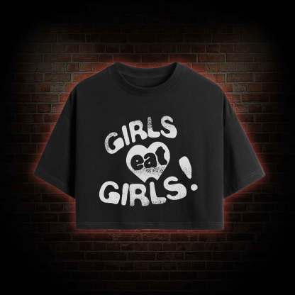 Girls Eat Girls Crop Top