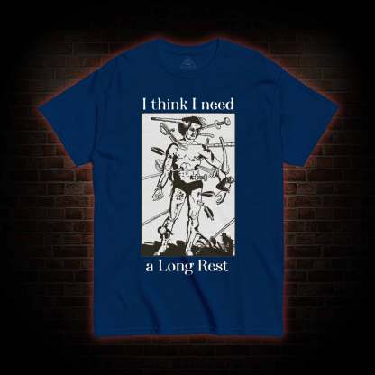 I Think I Need A Long Rest T-shirt