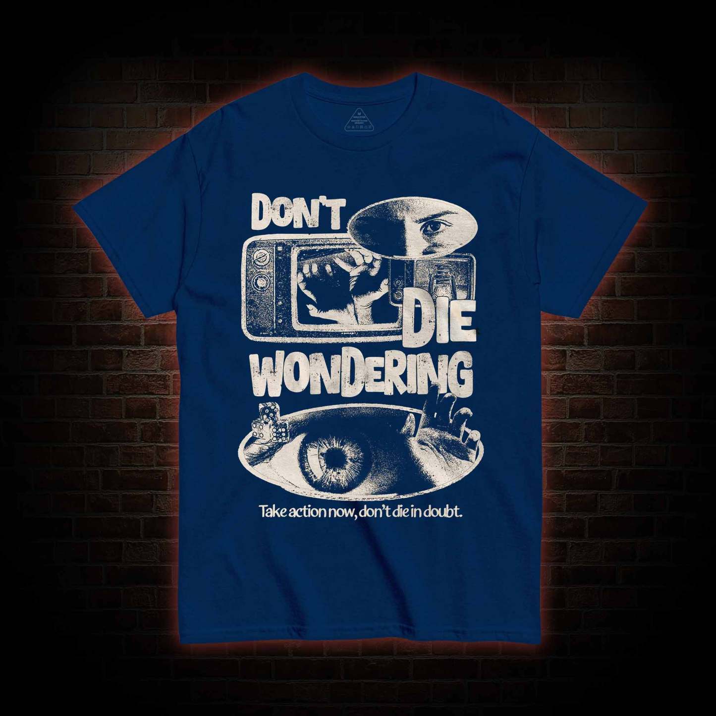 Don't Die Wondering T-shirt 