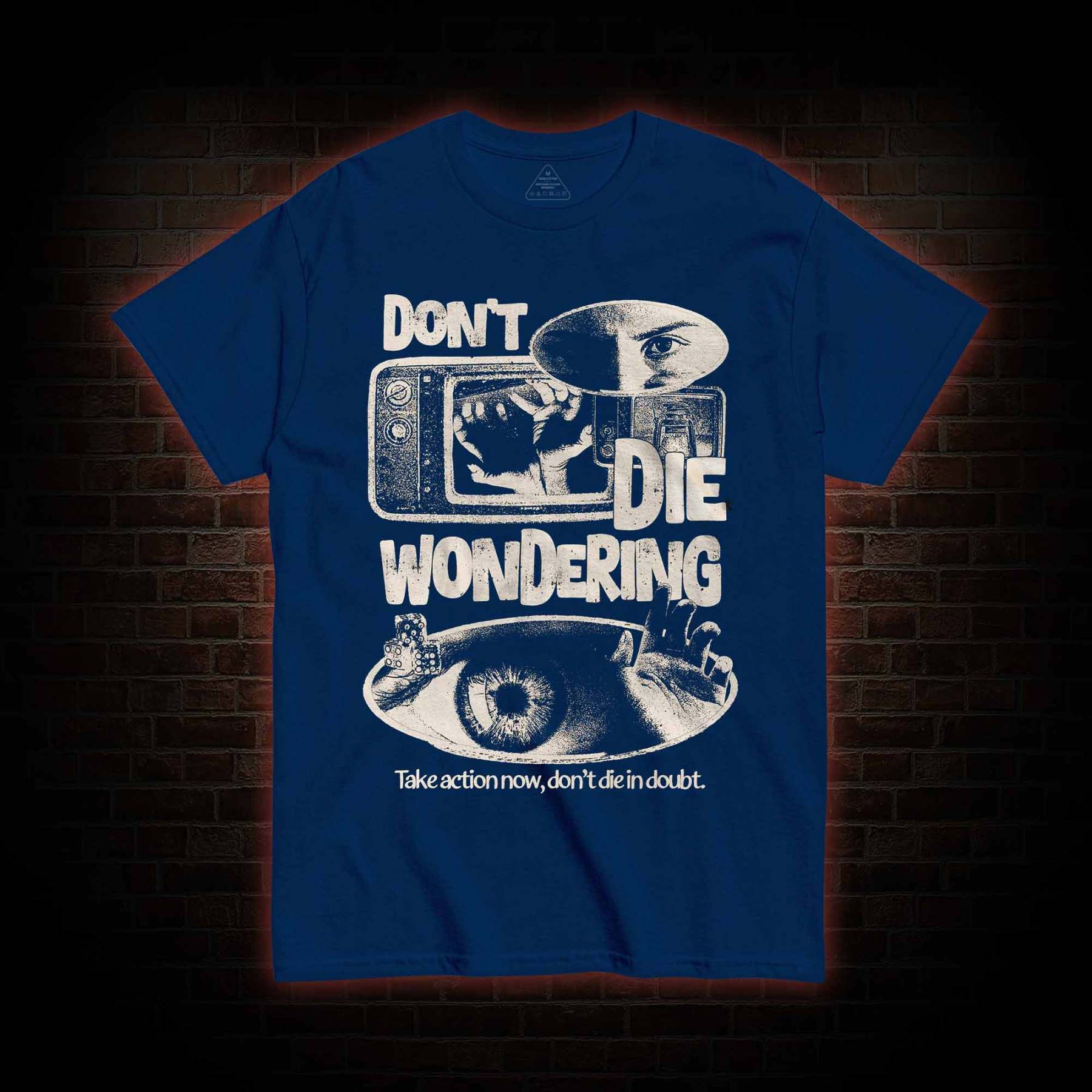 Don't Die Wondering T-shirt 