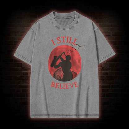 I Still Believe Washed T-shirt