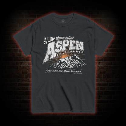 A Little Place Called Aspen California T-shirt