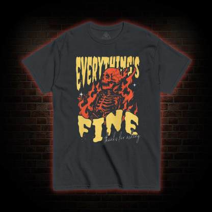 Everything's Fine T-shirt