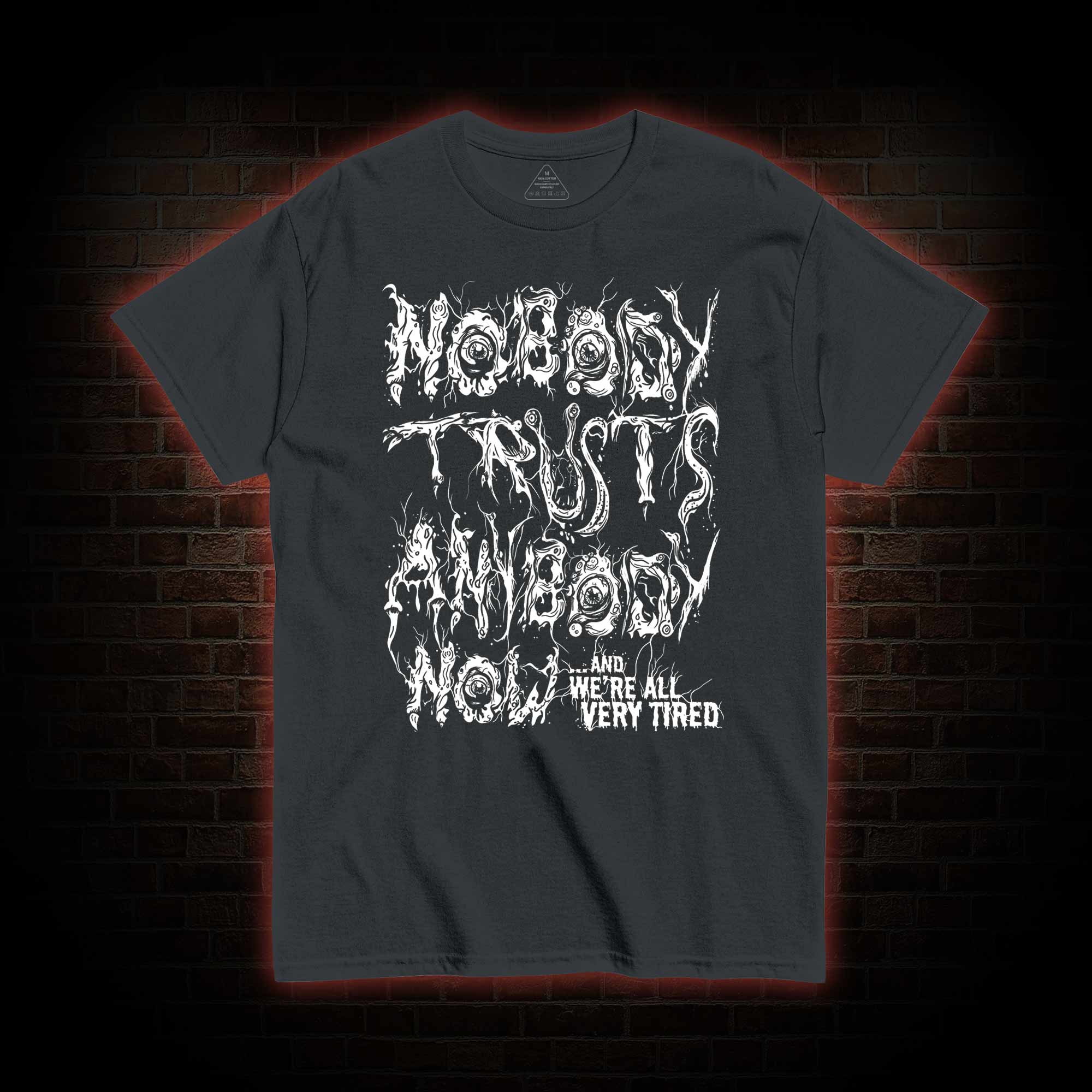 Nobody Trust Anybody Now T-shirt