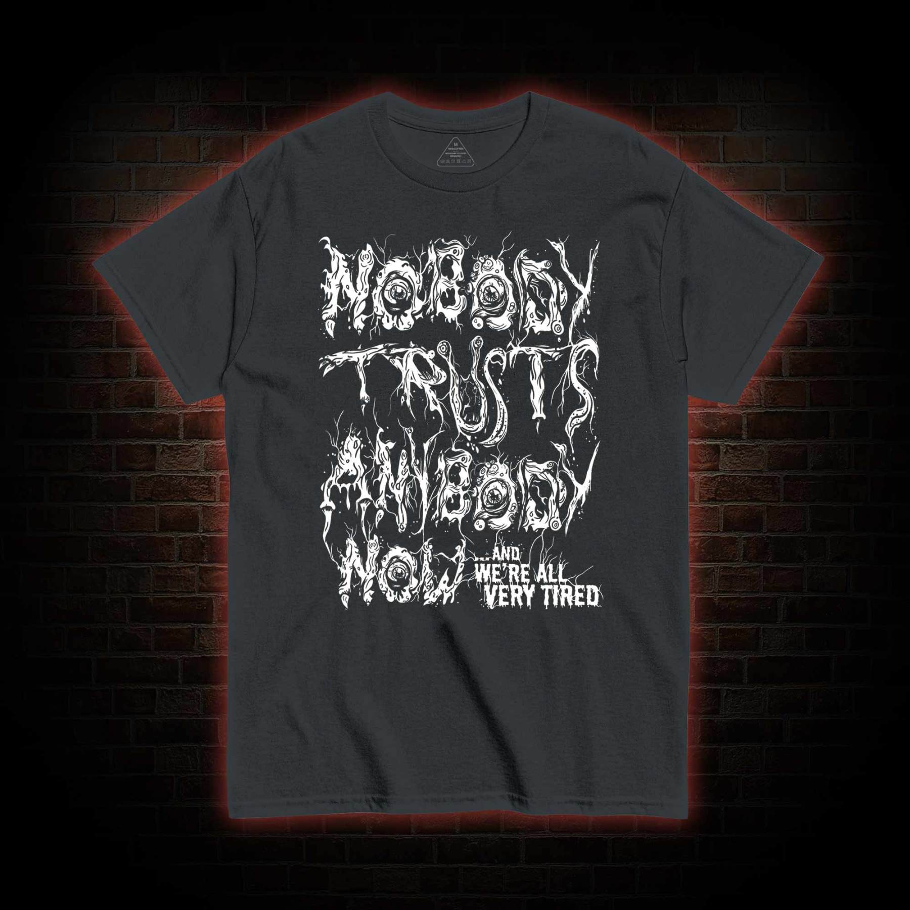 Nobody Trust Anybody Now T-shirt