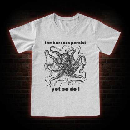 The Horrors Persist Yet So Do I V-Neck Classic T-Shirt