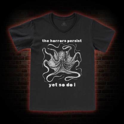 The Horrors Persist Yet So Do I V-Neck Classic T-Shirt