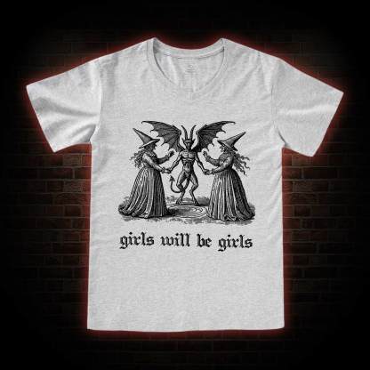 Girls Will Be Girls I V-Neck Classic T-Shirt