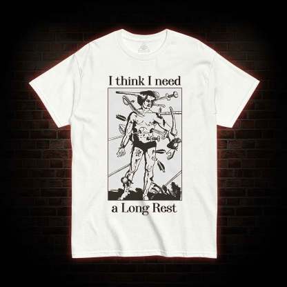 I Think I Need A Long Rest T-shirt