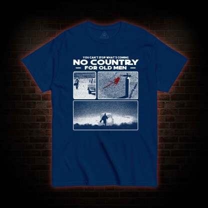 You Can't Stop What's Coming T-shirt