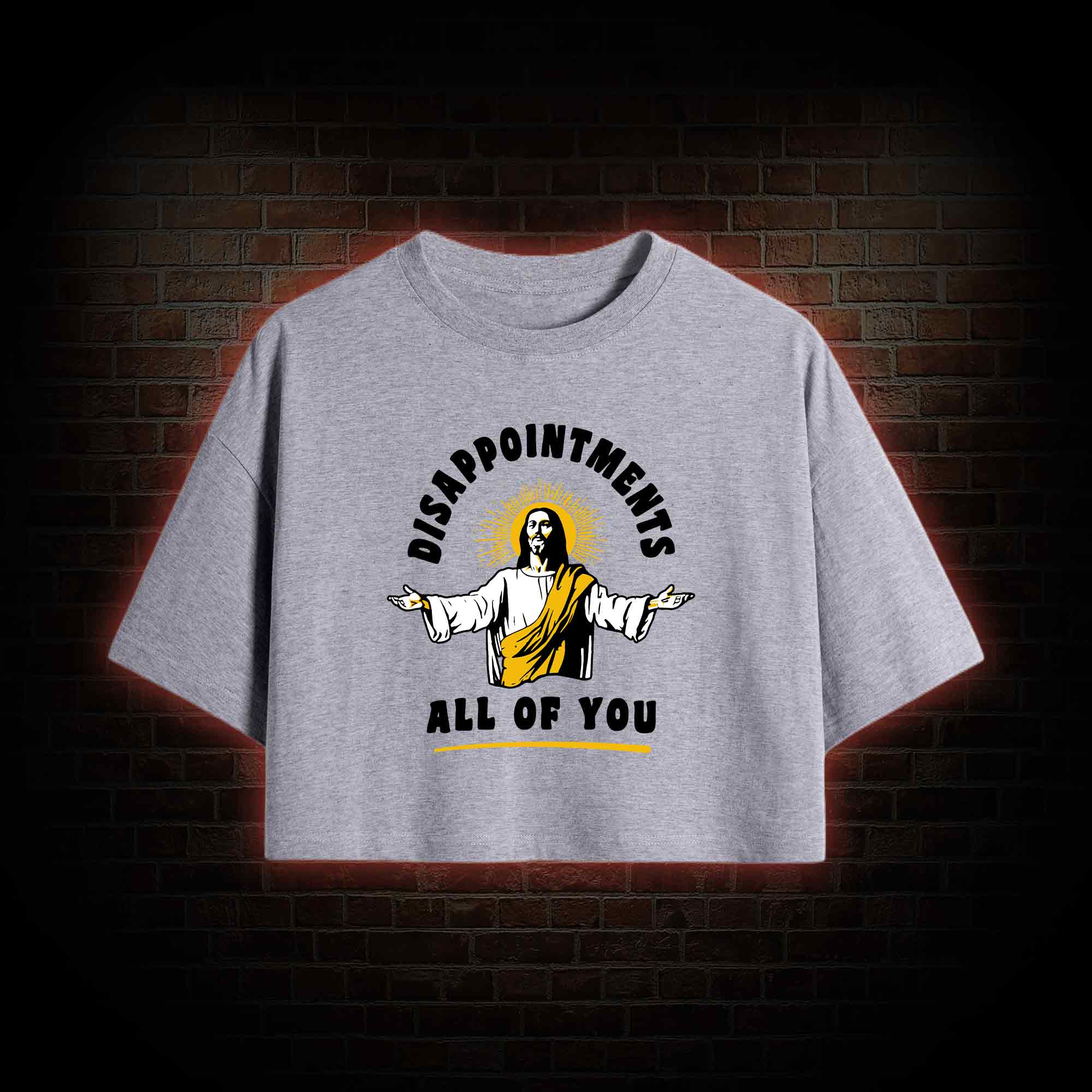 Disappointments All Of You Crop Top