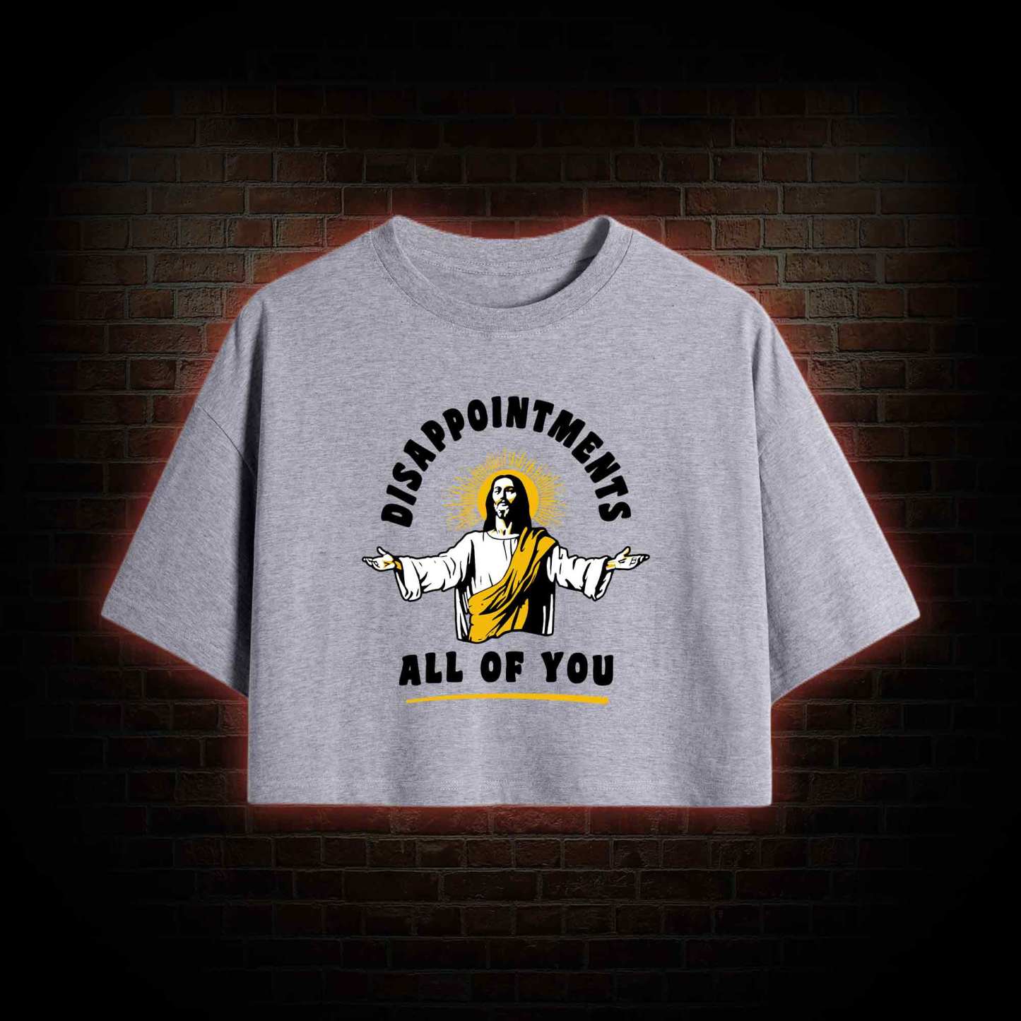 Disappointments All Of You Crop Top