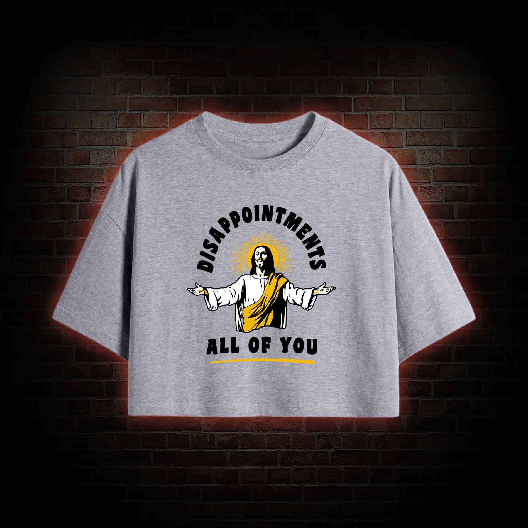 Disappointments All Of You Crop Top