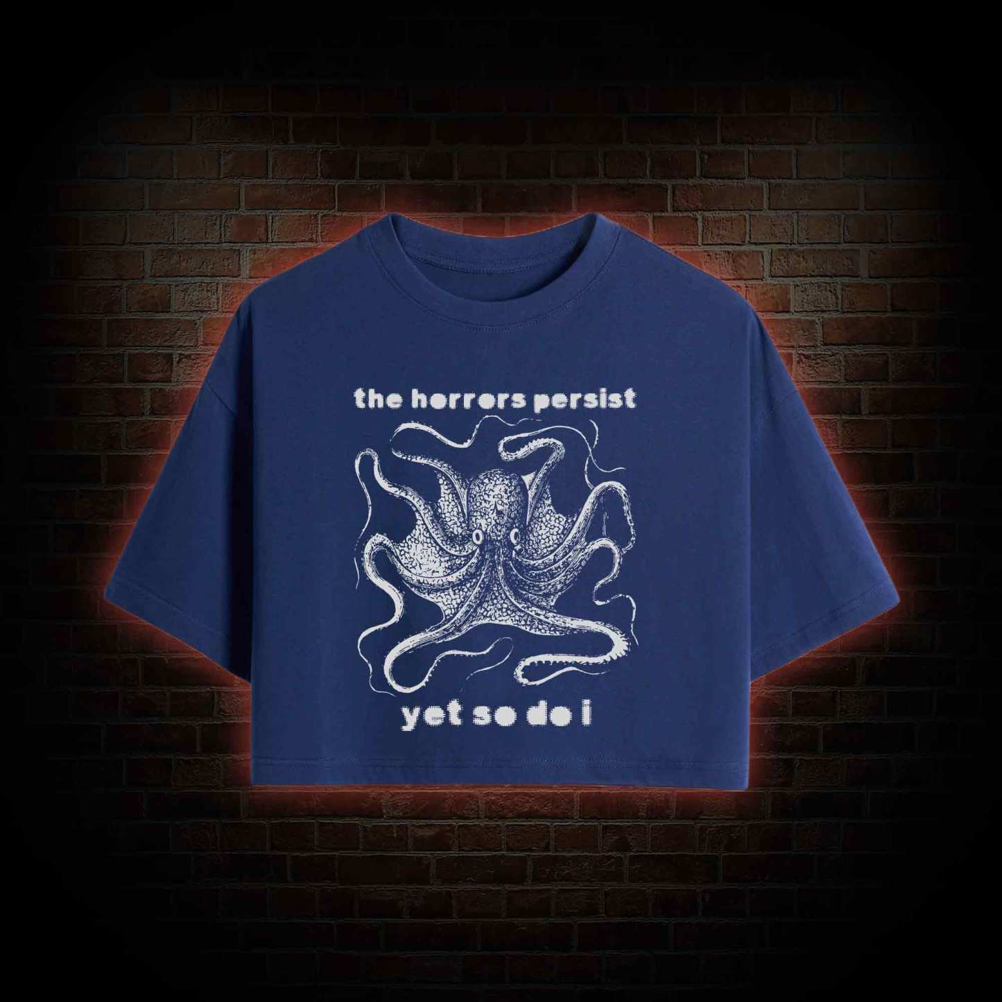 The Horrors Persist Yet So Do I Crop Top