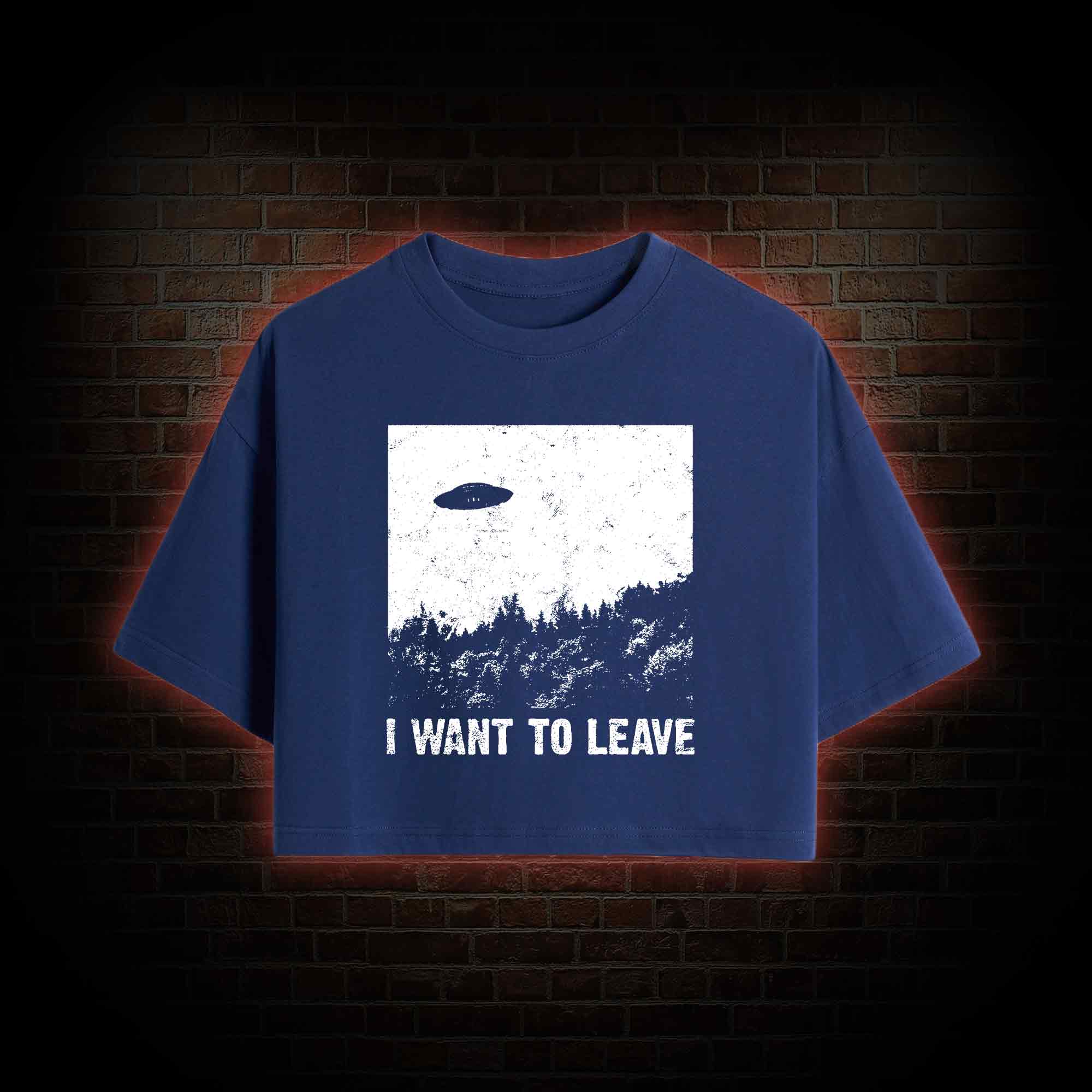 I Want To Leave Crop Top