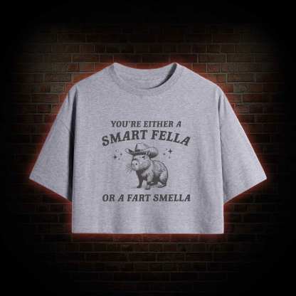 Smart Fella Or Fart Smella Crop Top