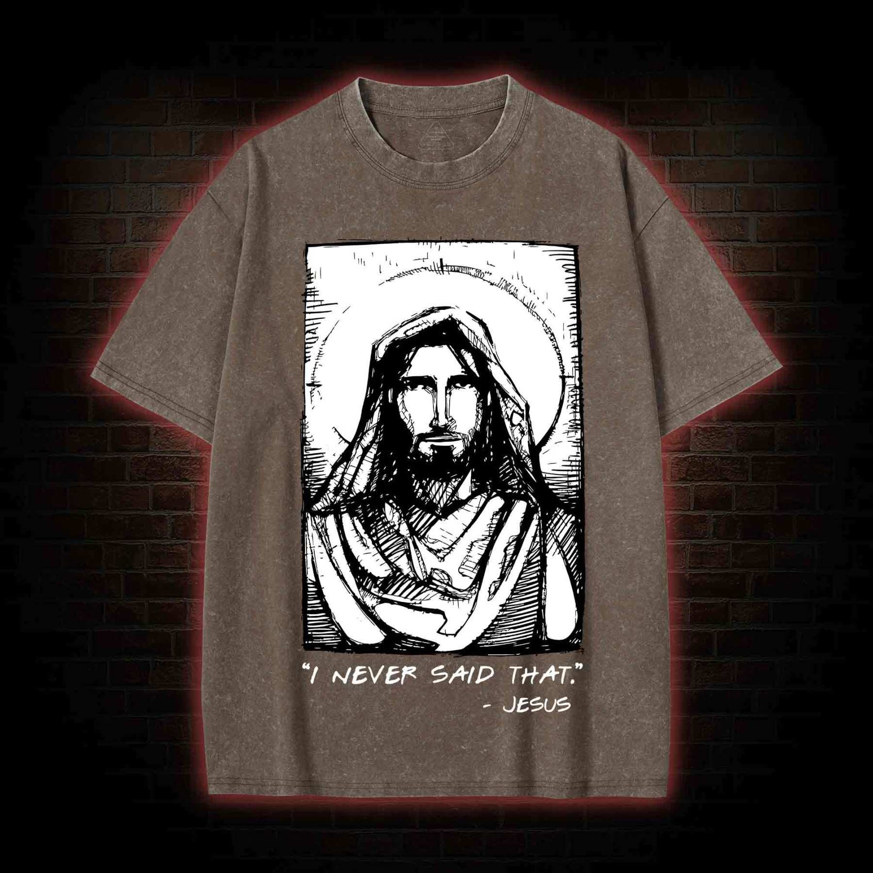 Jesus I Never Said That Washed T-shirt