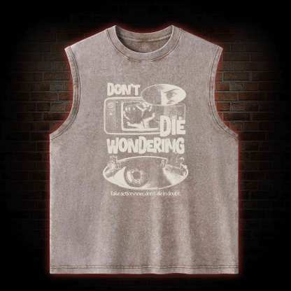 Don't Die Wondering Washed Tank Top