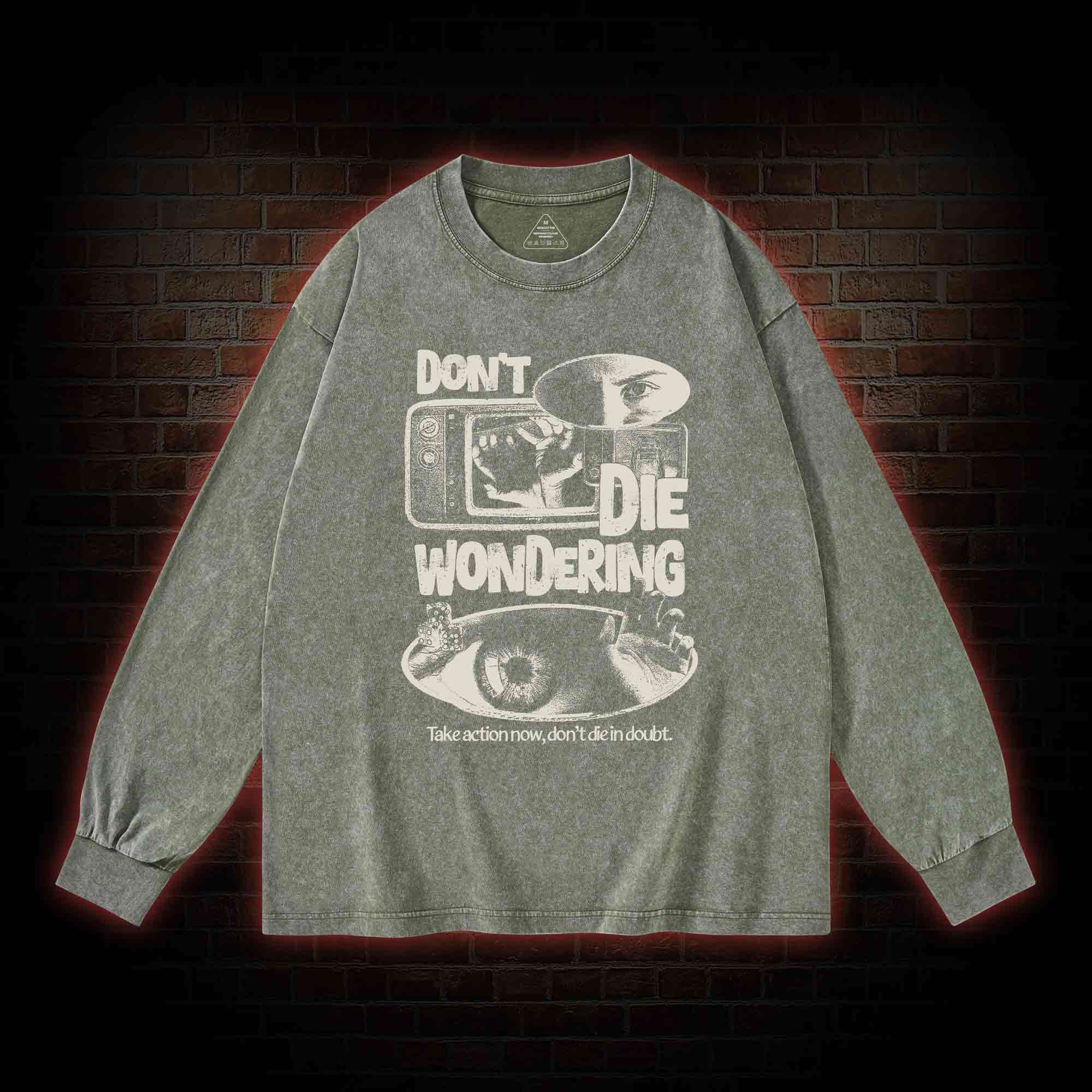 Don't Die Wondering Washed Long-Sleeve T-shirt