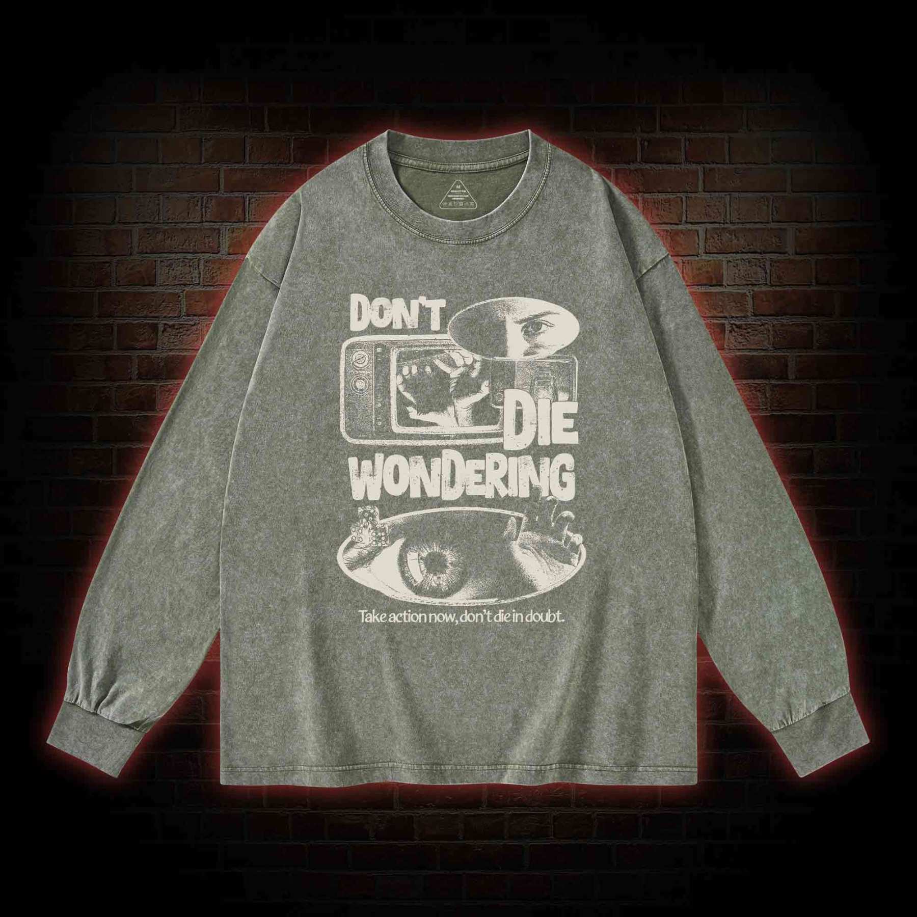 Don't Die Wondering Washed Long-Sleeve T-shirt