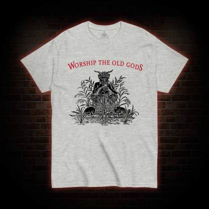 Worship The Old Gods T-shirt