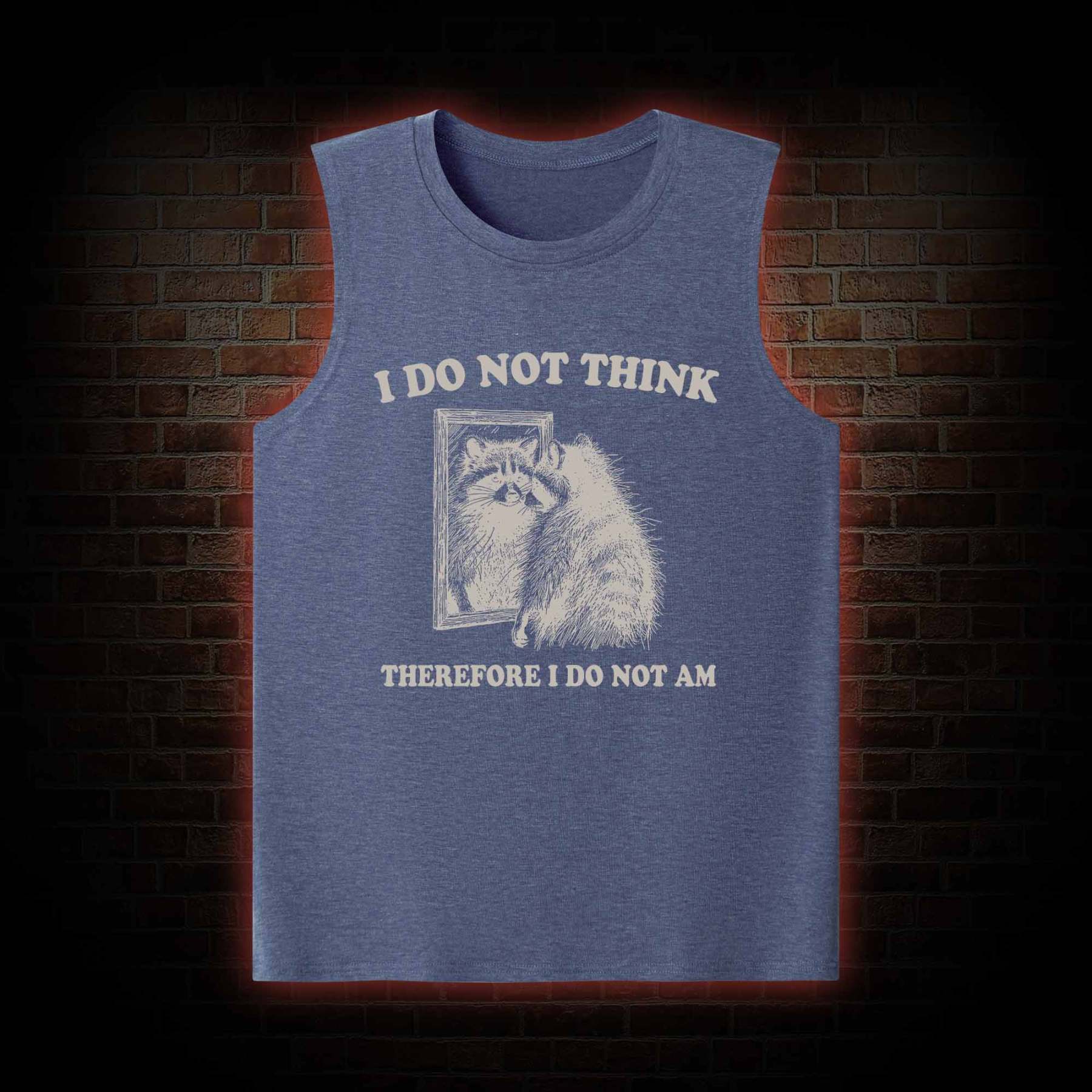 I Do Not Think Therefore I Do Not Am Tank Top