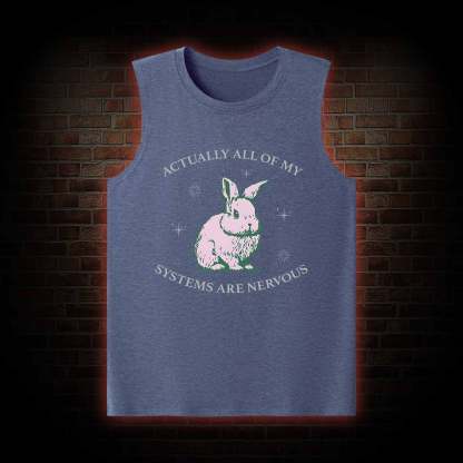 Actually All Of My Systems Are Nervous Tank Top