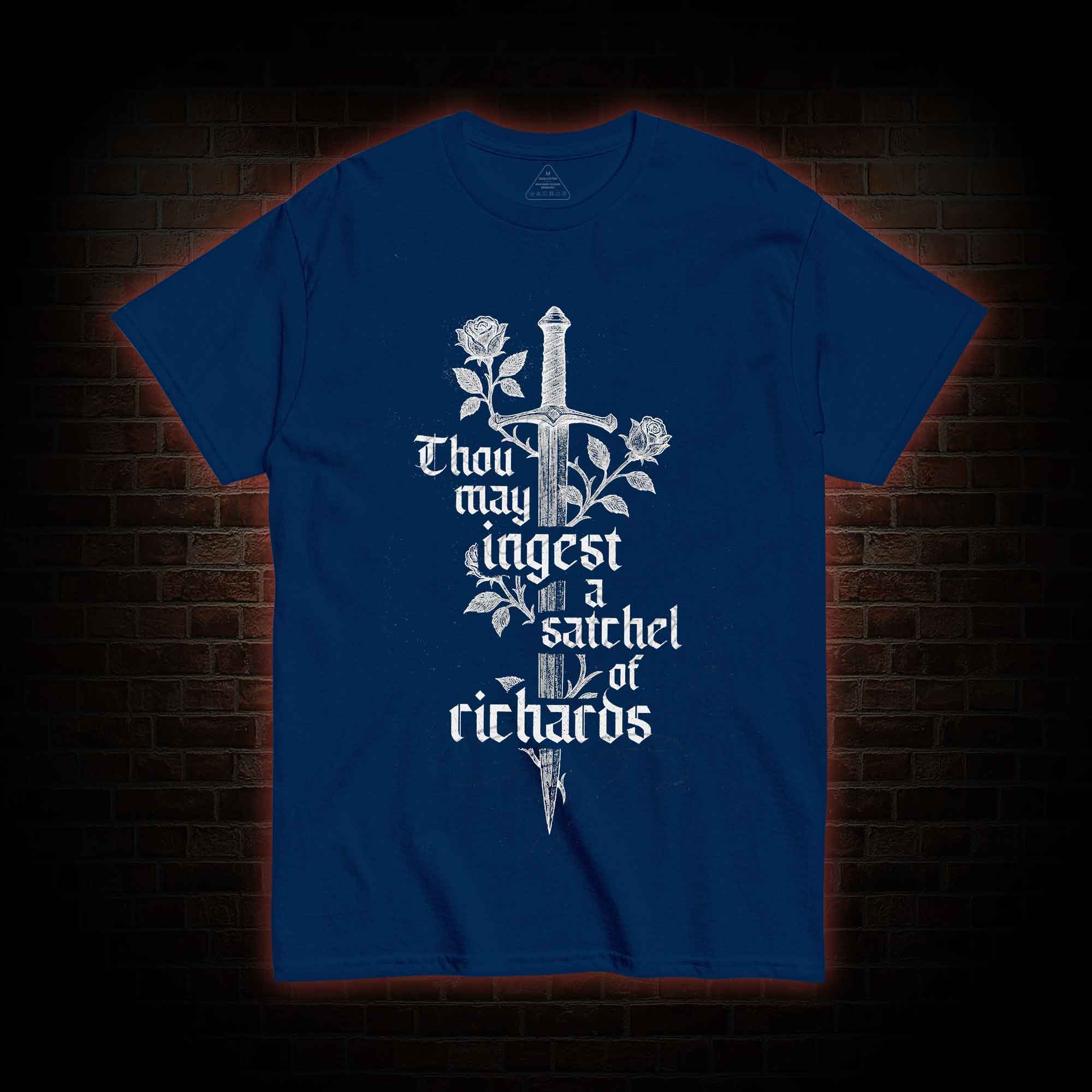Thou May Ingest A Satchel of Richards  T-shirt