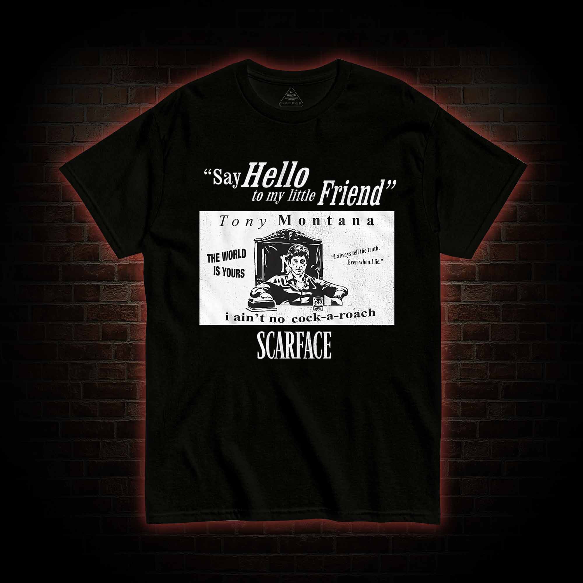 Say Hello to My Little Friend T-shirt