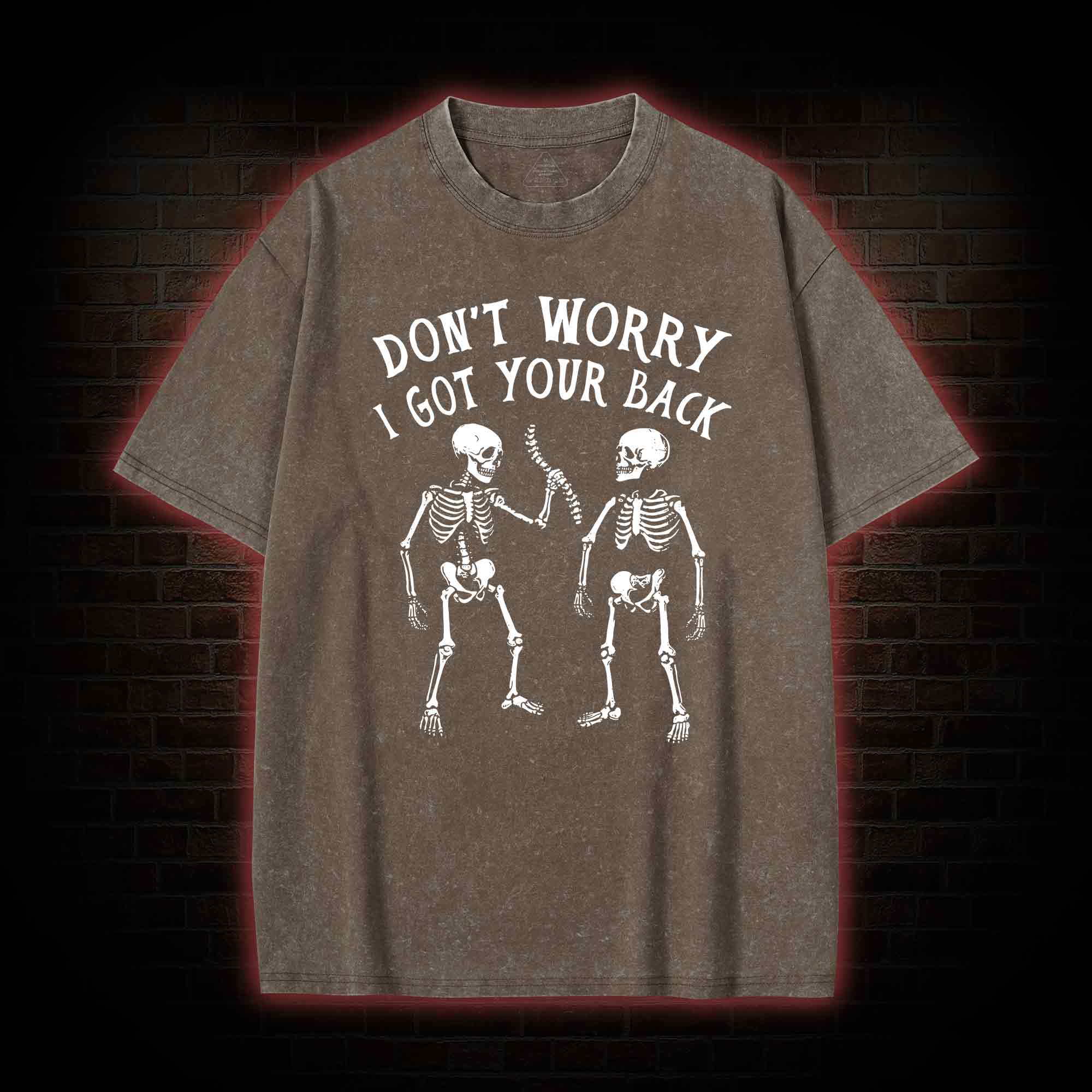 Don't Worry I Got Your Back Washed T-shirt