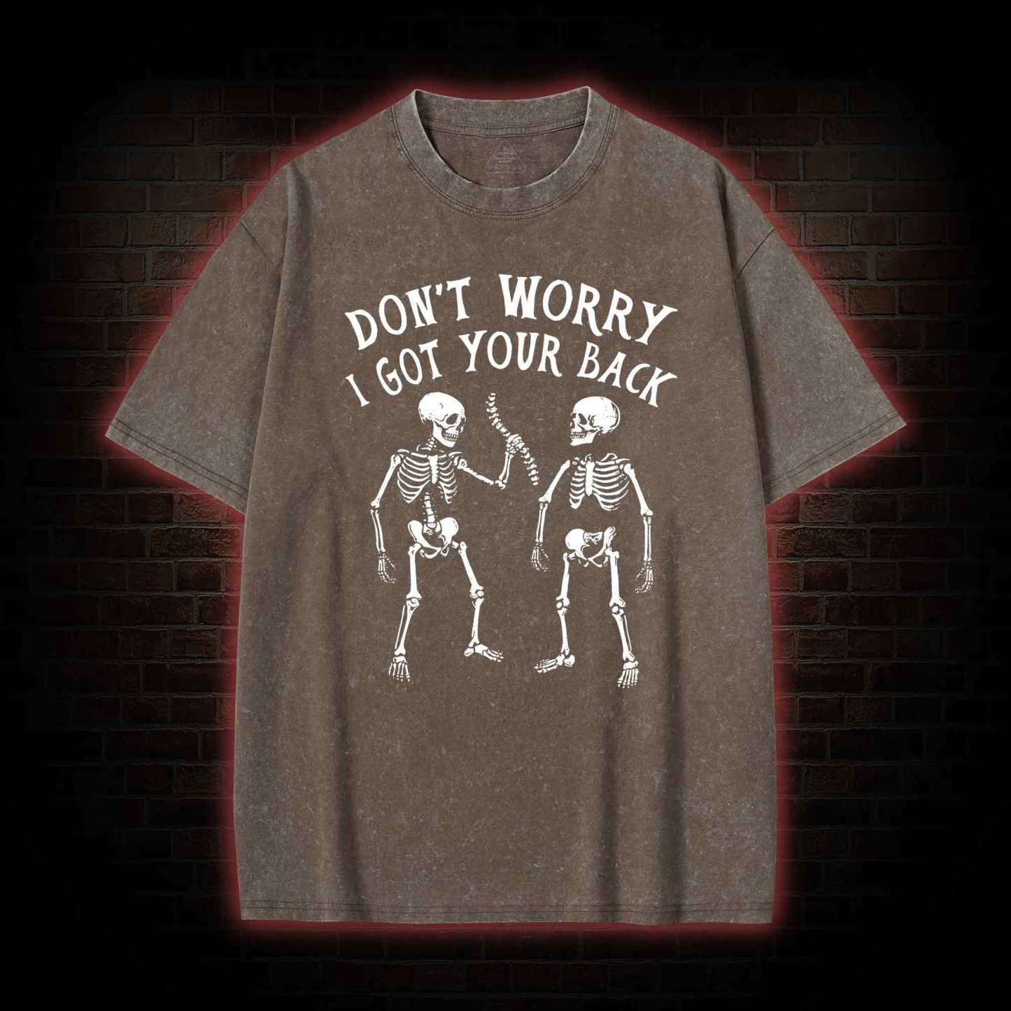 Don't Worry I Got Your Back Washed T-shirt