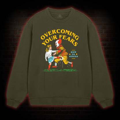 Overcoming Your Fears Sweatshirt