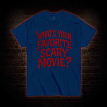What’s Your Favorite Scary Movie? T-shirt
