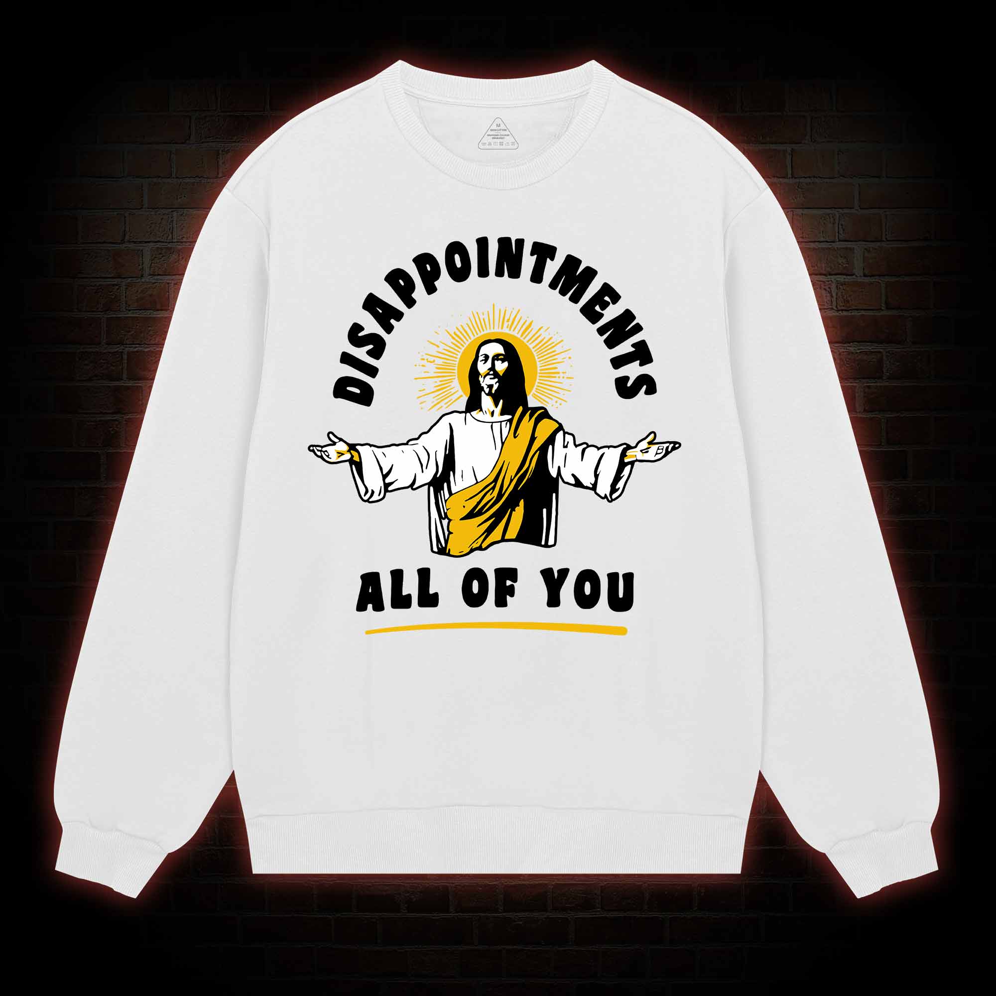 Disappointments All Of You Sweatshirt