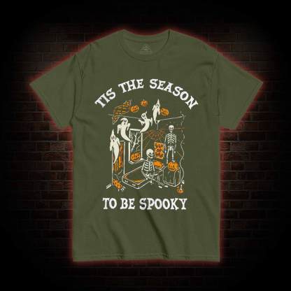 Tis The Season to be Spooky T-shirt