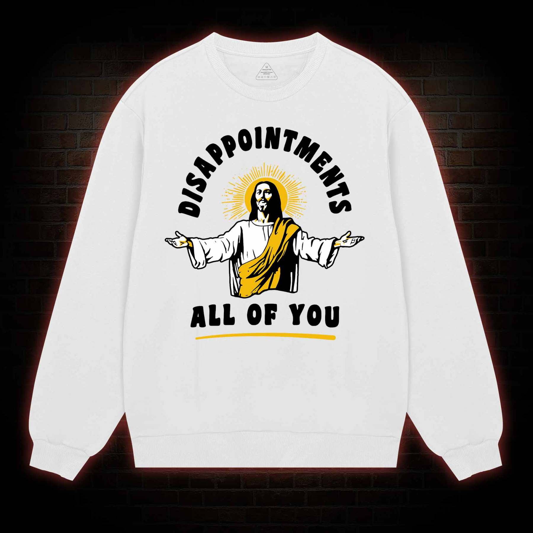 Disappointments All Of You Sweatshirt