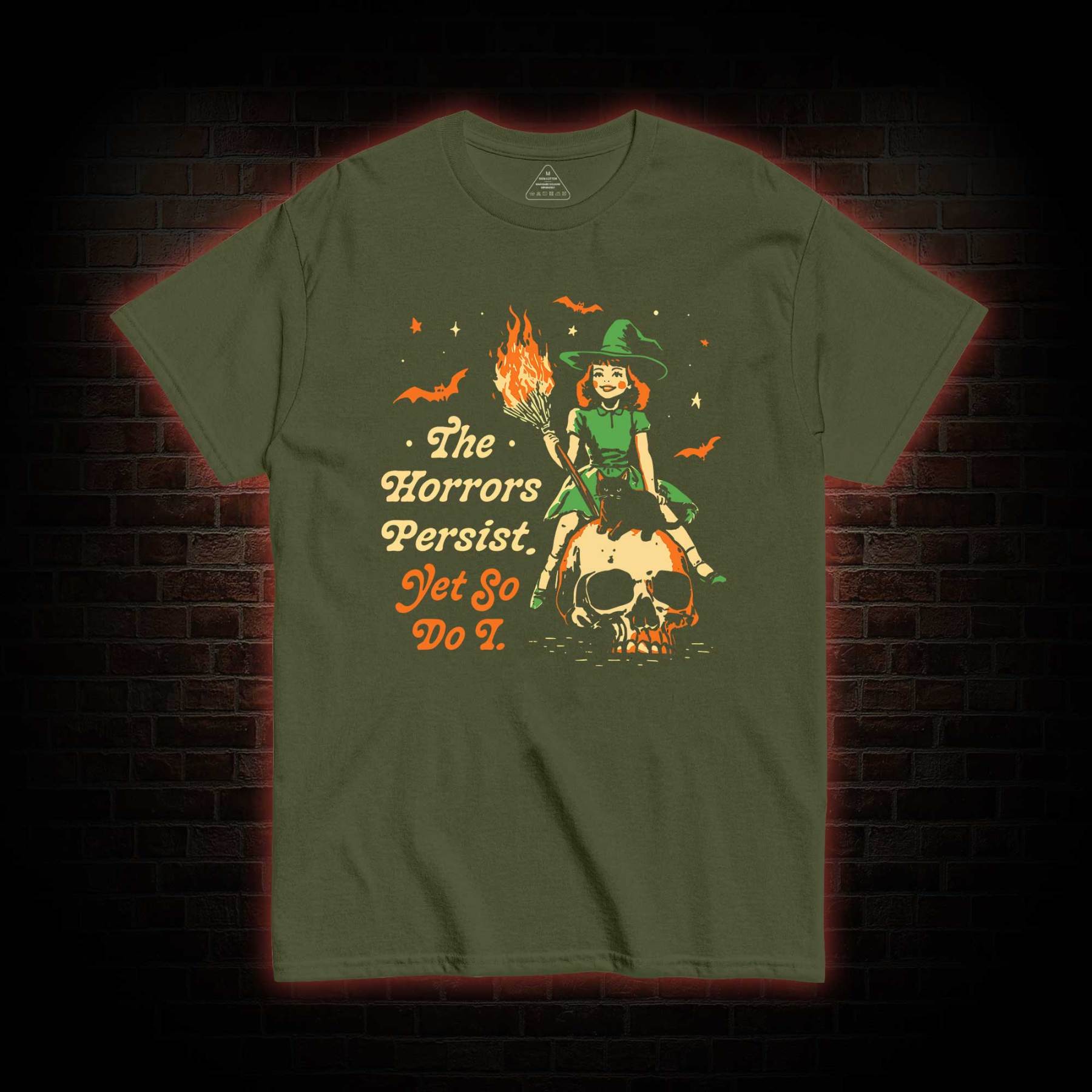 The Horrors Persist Yet So Do I T-shirt 