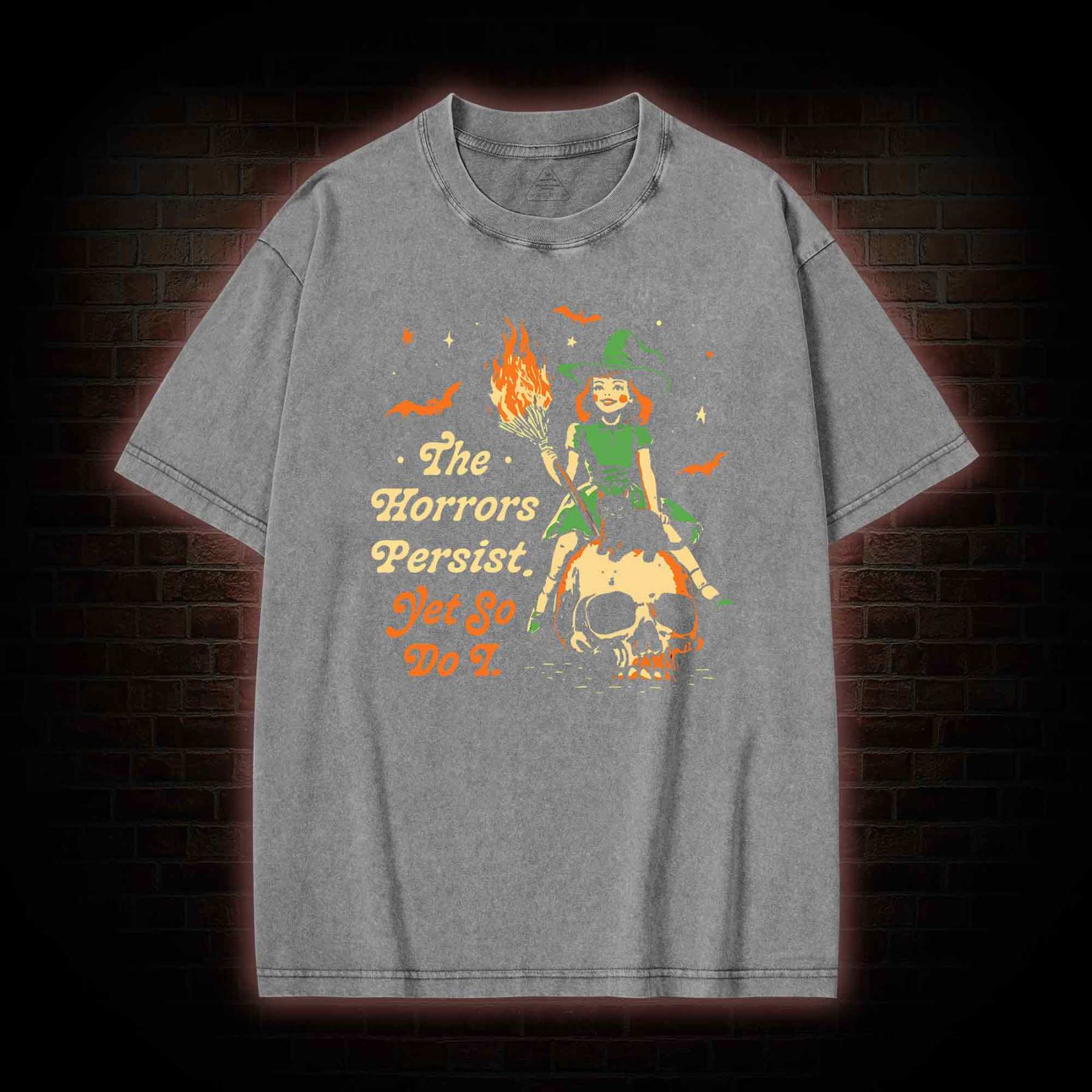 The Horrors Persist Yet So Do I Washed T-shirt