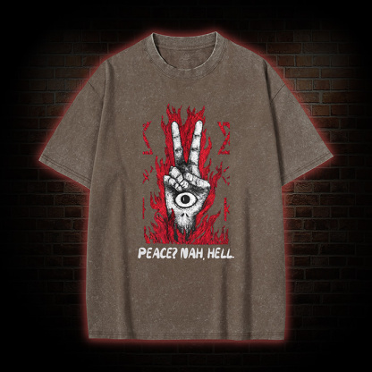 Peace Nah, hell WashT-Shirt