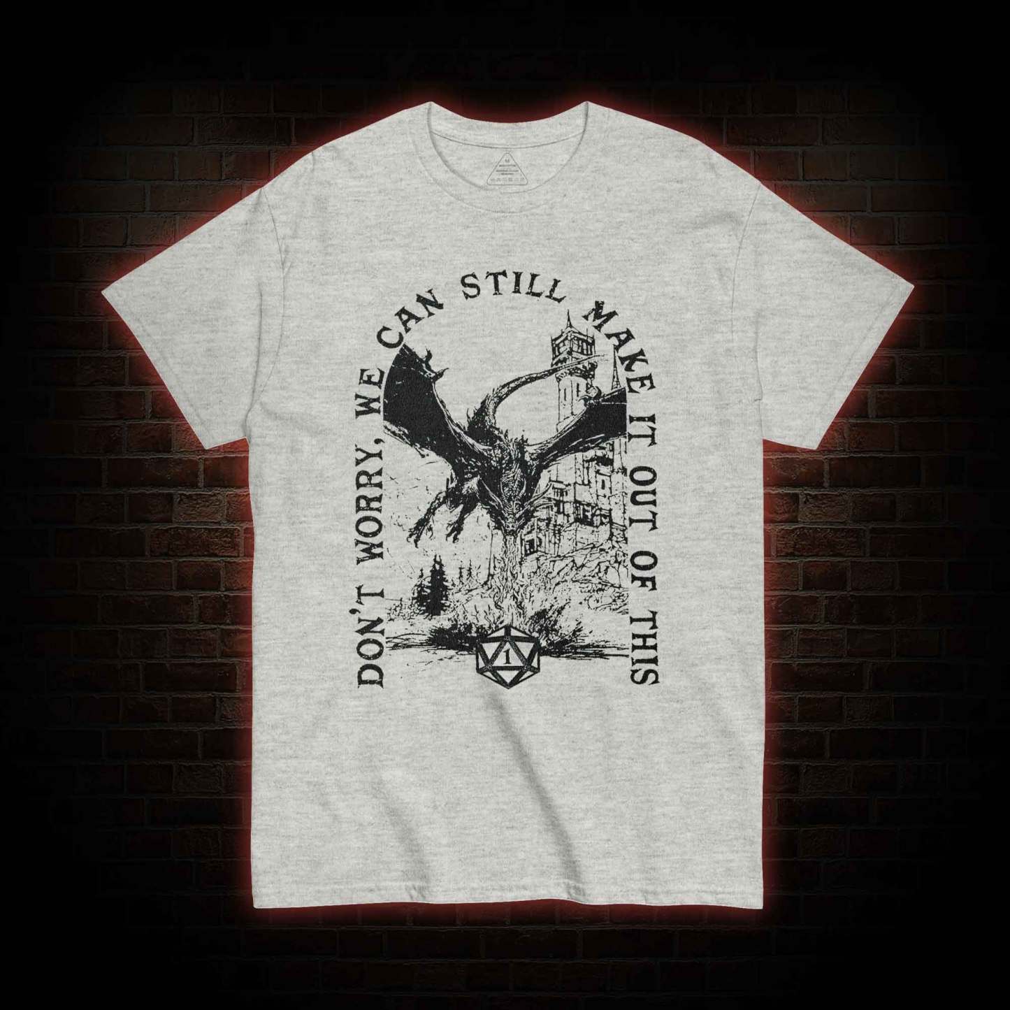 Don't Worry We can Still Make it out of This T-shirt