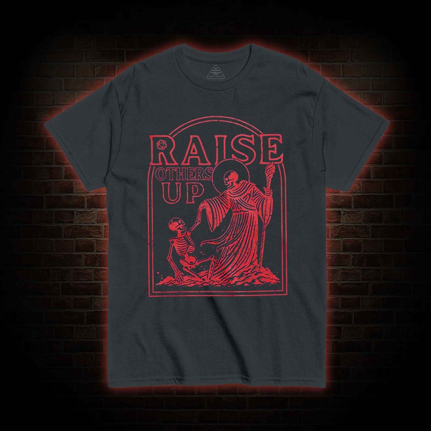 Raise Others Up T-shirt