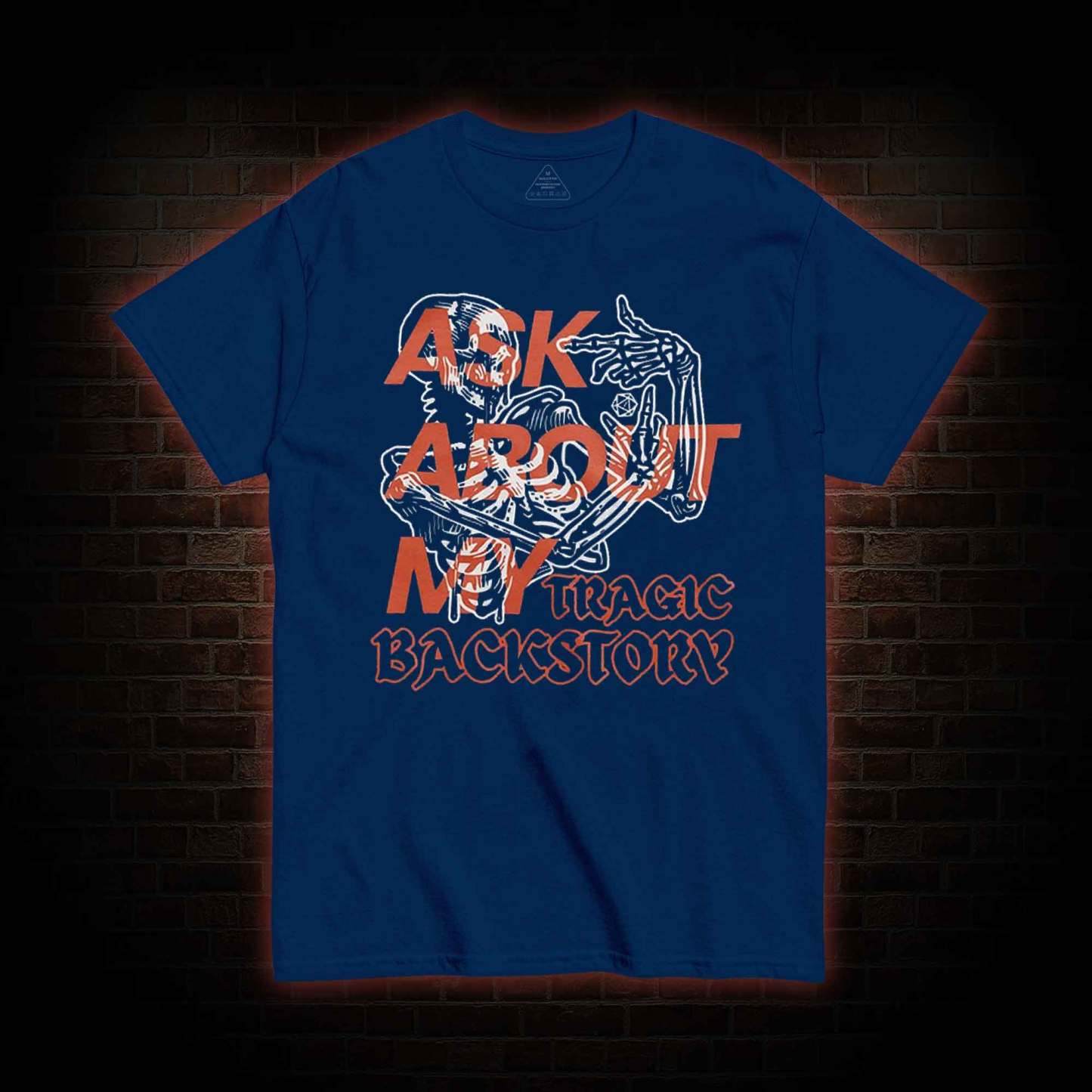 Ask about My Tragic Backstory T-shirt