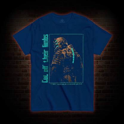 Cut of Their Limbs T-shirt