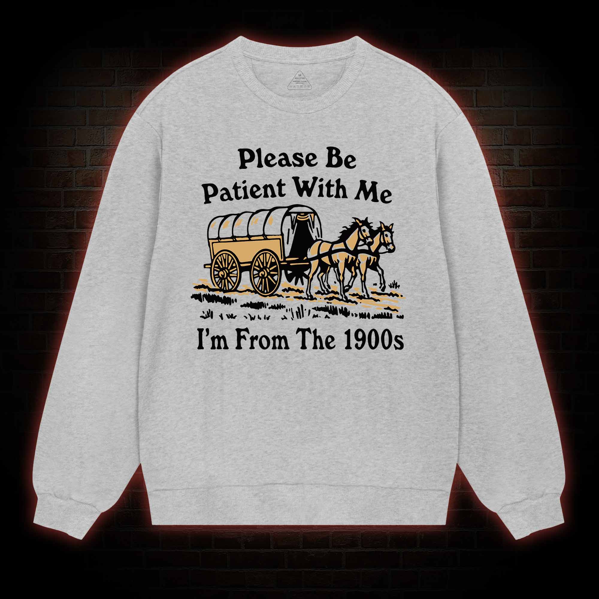 Please Be Patient With Me Sweatshirt