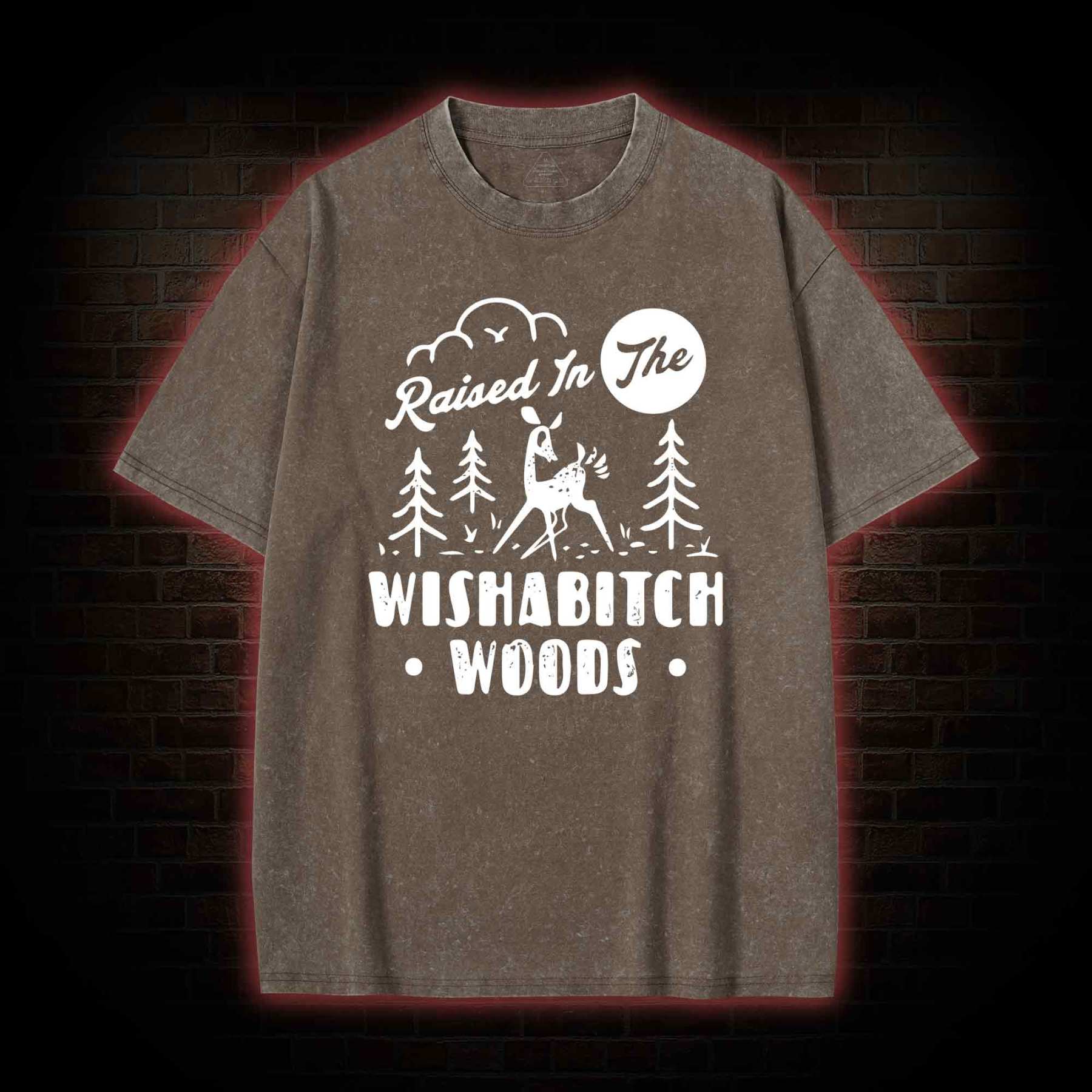 Raised In The Wishabitch Woods Washed T-shirt